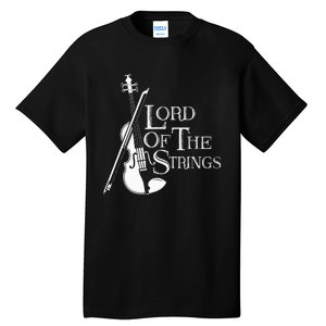 Lord Of The Strings Violin Musician Humor Tall T-Shirt