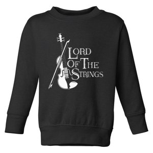 Lord Of The Strings Violin Musician Humor Toddler Sweatshirt