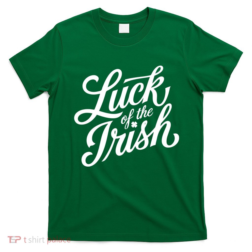 Luck Of The Irish St Patricks Day T-Shirt