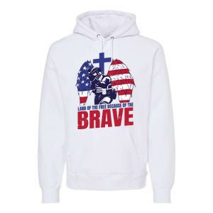 Land Of The Free Because Of The Brave Soldier Cross Premium Hoodie