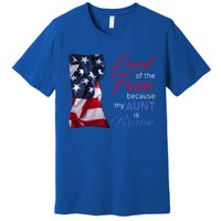 Land Of The Free Because My Aunt Is Brave Gift Veterans Day Cute Gift Premium T-Shirt