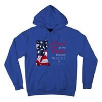 Land Of The Free Because My Aunt Is Brave Gift Veterans Day Cute Gift Tall Hoodie