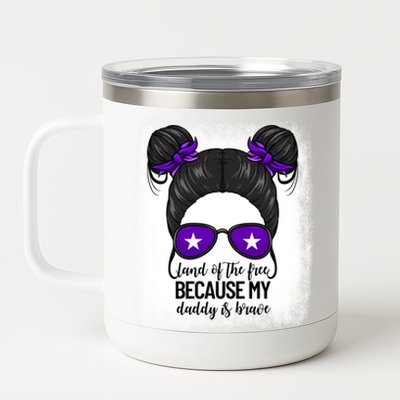 Land Of The Free Because My Daddy Is Brave Purple Up Cute Gift 12 oz Stainless Steel Tumbler Cup