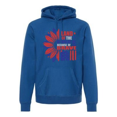 Land Of The Free Because Of The Brave Veteran Gift Premium Hoodie