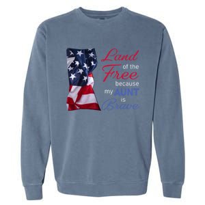 Land Of The Free Because My Aunt Is Brave Gift Veterans Day Cute Gift Garment-Dyed Sweatshirt