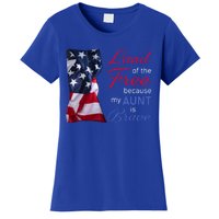 Land Of The Free Because My Aunt Is Brave Gift Veterans Day Cute Gift Women's T-Shirt