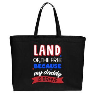 Land Of The Free Because My Daddy Is Brave Memorial Day Cool Gift Cotton Canvas Jumbo Tote