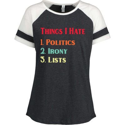 List Of Things I Hate Funny Political Irony Politics Lists Cool Gift Enza Ladies Jersey Colorblock Tee