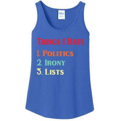 List Of Things I Hate Funny Political Irony Politics Lists Cool Gift Ladies Essential Tank