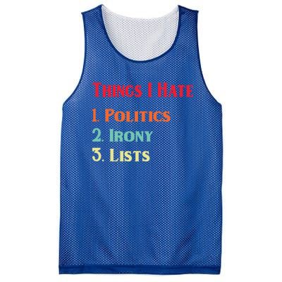 List Of Things I Hate Funny Political Irony Politics Lists Cool Gift Mesh Reversible Basketball Jersey Tank