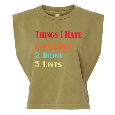 List Of Things I Hate Funny Political Irony Politics Lists Cool Gift Garment-Dyed Women's Muscle Tee