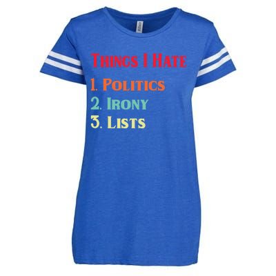 List Of Things I Hate Funny Political Irony Politics Lists Cool Gift Enza Ladies Jersey Football T-Shirt