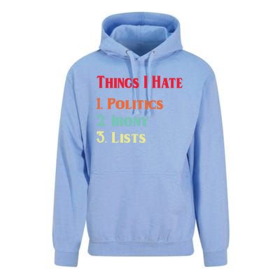 List Of Things I Hate Funny Political Irony Politics Lists Cool Gift Unisex Surf Hoodie