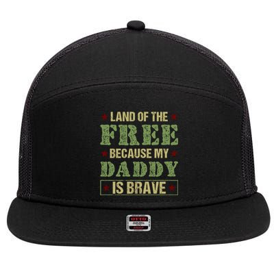 Land Of The Free Because My Daddy Is Brave Veterans Day Cool Gift 7 Panel Mesh Trucker Snapback Hat