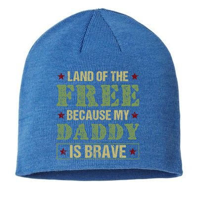 Land Of The Free Because My Daddy Is Brave Veterans Day Cool Gift Sustainable Beanie