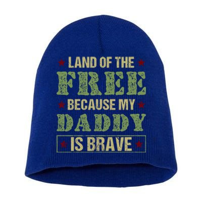 Land Of The Free Because My Daddy Is Brave Veterans Day Cool Gift Short Acrylic Beanie