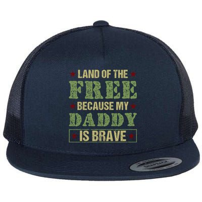 Land Of The Free Because My Daddy Is Brave Veterans Day Cool Gift Flat Bill Trucker Hat