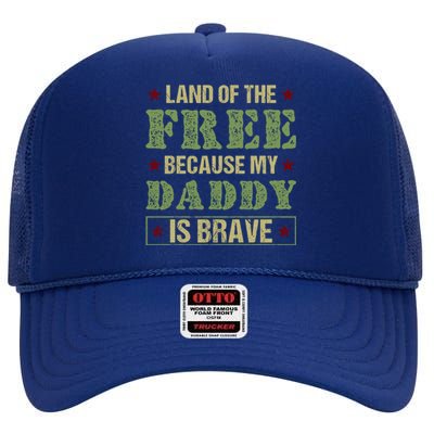 Land Of The Free Because My Daddy Is Brave Veterans Day Cool Gift High Crown Mesh Back Trucker Hat