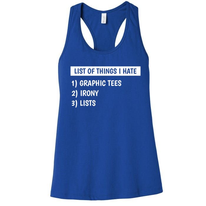 List Of Things I Hate Graphic Tees Irony Lists Cute Gift Women's Racerback Tank