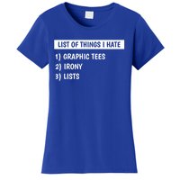 List Of Things I Hate Graphic Tees Irony Lists Cute Gift Women's T-Shirt