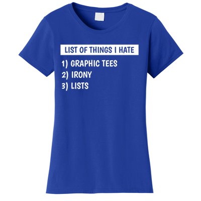 List Of Things I Hate Graphic Tees Irony Lists Cute Gift Women's T-Shirt