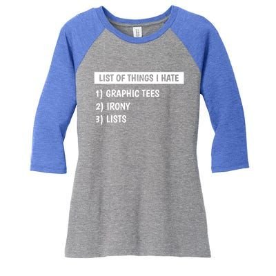 List Of Things I Hate Graphic Tees Irony Lists Cute Gift Women's Tri-Blend 3/4-Sleeve Raglan Shirt