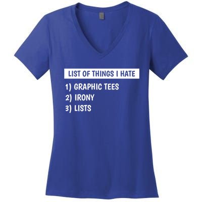 List Of Things I Hate Graphic Tees Irony Lists Cute Gift Women's V-Neck T-Shirt