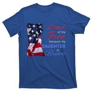 Land Of The Free Because My Daughter Is Brave Veterans Day Gift T-Shirt