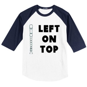 Left On Top Recorder Baseball Sleeve Shirt