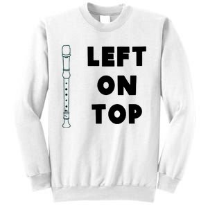 Left On Top Recorder Sweatshirt