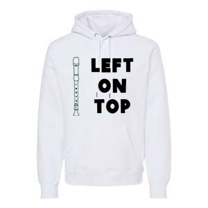 Left On Top Recorder Premium Hoodie