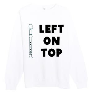 Left On Top Recorder Premium Crewneck Sweatshirt