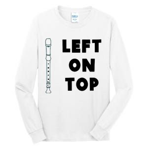 Left On Top Recorder Tall Long Sleeve T-Shirt