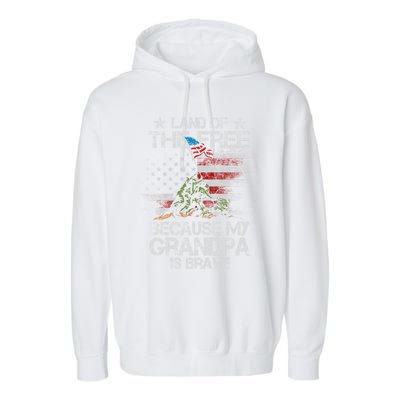 Land Of The Free Because My Grandpa Is Brave Veterans Gift Cool Gift Garment-Dyed Fleece Hoodie