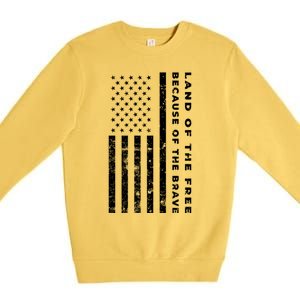 Land Of The Free Because Of The Brave American Flag Meaningful Gift Premium Crewneck Sweatshirt