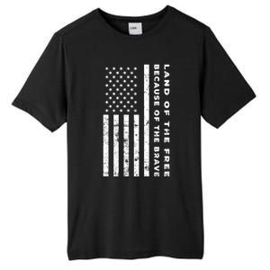 Land Of The Free Because Of The Brave American Flag Meaningful Gift Tall Fusion ChromaSoft Performance T-Shirt