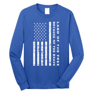 Land Of The Free Because Of The Brave American Flag Meaningful Gift Long Sleeve Shirt