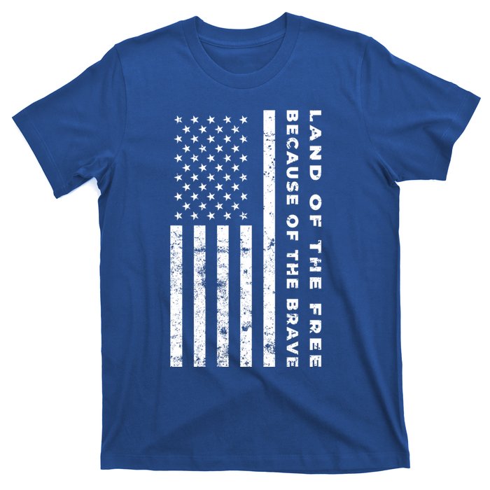 Land Of The Free Because Of The Brave American Flag Meaningful Gift T-Shirt