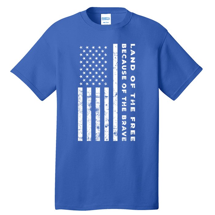 Land Of The Free Because Of The Brave American Flag Meaningful Gift Tall T-Shirt