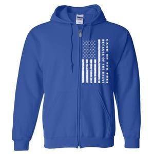 Land Of The Free Because Of The Brave American Flag Meaningful Gift Full Zip Hoodie