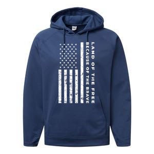 Land Of The Free Because Of The Brave American Flag Meaningful Gift Performance Fleece Hoodie