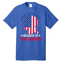 Land Of The Free Because Of The Brave Patriotic Gift Cute Gift Tall T-Shirt