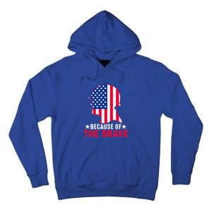 Land Of The Free Because Of The Brave Patriotic Gift Cute Gift Tall Hoodie