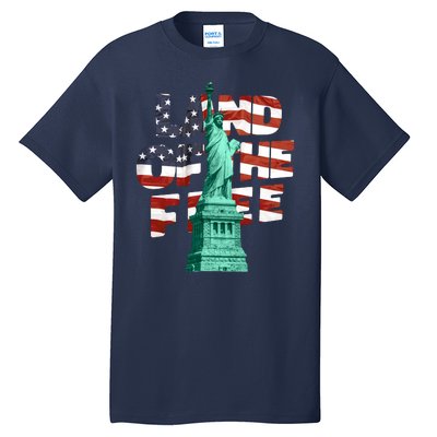 Land Of The Free Statue Of Liberty Tall T-Shirt