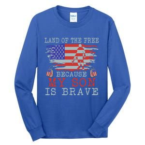 Land Of The Free Because My Son Is Brave Gift Military Son Cute Gift Tall Long Sleeve T-Shirt