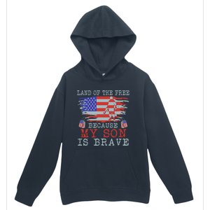 Land Of The Free Because My Son Is Brave Gift Military Son Cute Gift Urban Pullover Hoodie