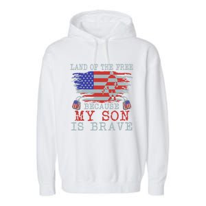 Land Of The Free Because My Son Is Brave Gift Military Son Cute Gift Garment-Dyed Fleece Hoodie