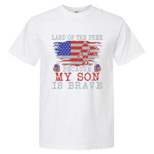 Land Of The Free Because My Son Is Brave Gift Military Son Cute Gift Garment-Dyed Heavyweight T-Shirt