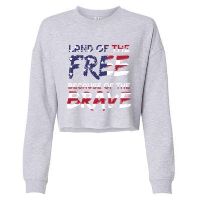 Land Of The Free Because Of The Brave Stars And Stripes Gift Cropped Pullover Crew