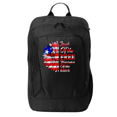 Land Of The Free Because Of The Brave Gift 4th Of July Gift City Backpack